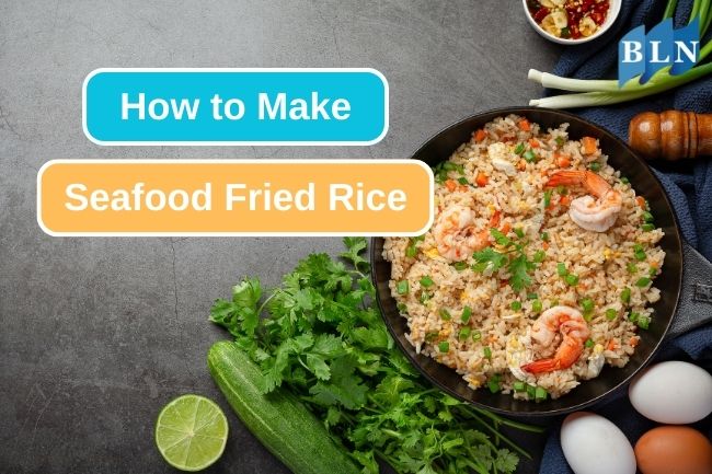 Here’s How to Make Seafood Fried Rice at Home